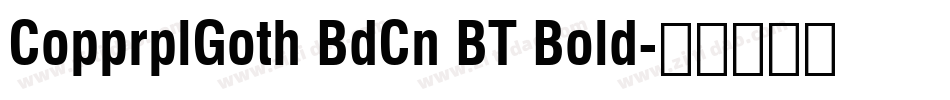 CopprplGoth BdCn BT Bold字体转换